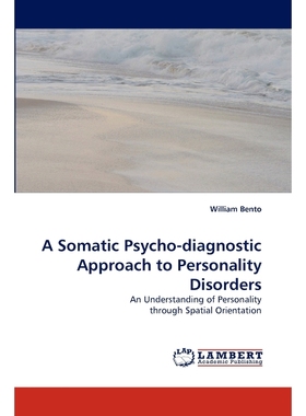 按需印刷A Somatic Psycho-Diagnostic Approach to Personality Disorders[9783838321998]