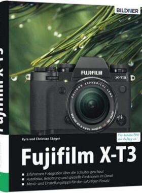 预订【德语】 Fujifilm X-T3:Das umfangreiche Praxisbuch zu Ihrer Kamera!. Erfahrenen Fotografen ü
