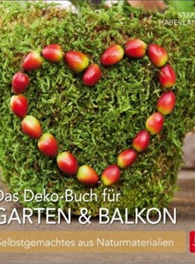 预订【德语】Das Deko-Buch für Garten & Balkon:Selbstgemachtes aus Naturmaterialien