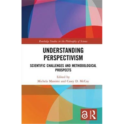 按需印刷图书Understanding Perspectivism:Scientific Challenges and Methodological Prospects[9781138503069]