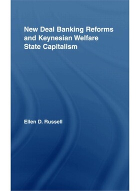 预订不退不换New Deal Banking Reforms and Keynesian Welfare State Capitalism[9780415956611]