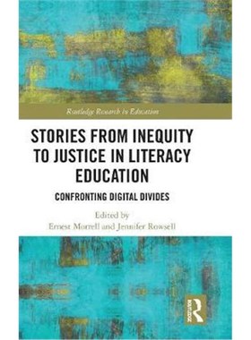 按需印刷Stories from Inequity to Justice in Literacy Education:Confronting Digital Divides[9780367031114]