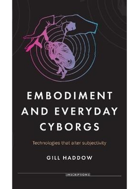 按需印刷Embodiment and everyday cyborgs[9781526114181]