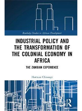 按需印刷TF Industrial Policy and the Transformation of the Colonial Economy in Africa[9780367699604]
