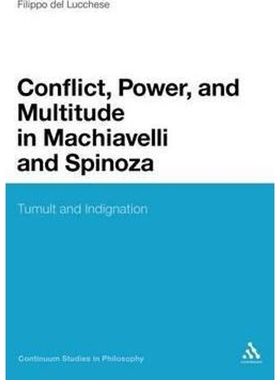 预订Conflict, Power, and Multitude in Machiavelli and Spinoza:Tumult and Indignation