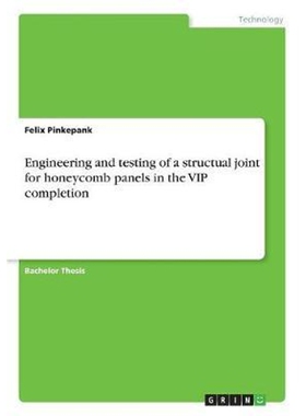 按需印刷不退不换Engineering and testing of a structual joint for honeycomb panels in the VIP completion[9783668499874]