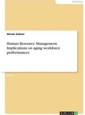 按需印刷Human Resource Management. Implications on aging workforce performances[9783668305243]