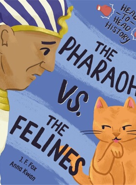 现货The Pharaoh vs. the Felines (Head-to-Head History, 3)[9781525306525]
