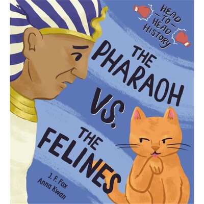 现货The Pharaoh vs. the Felines (Head-to-Head History, 3)[9781525306525]