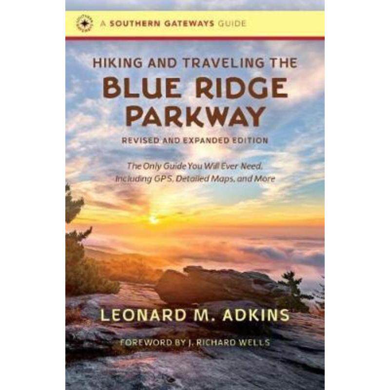预订不退不换Hiking and Traveling the Blue Ridge Parkway:The Only Guide You Will Ever Need, Including GPS, Detailed Maps,