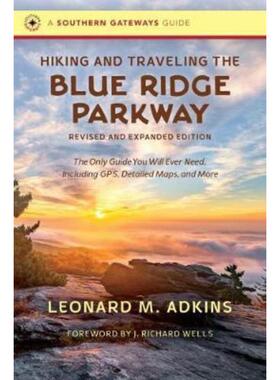 预订不退不换Hiking and Traveling the Blue Ridge Parkway:The Only Guide You Will Ever Need, Including GPS, Detailed Maps,
