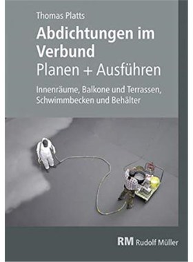 预订【德语】 Abdichtungen im Verbund:Planen und Ausführen. Innenr?ume, Balkone und Terrassen, Schwimmb?der und Beh?lter