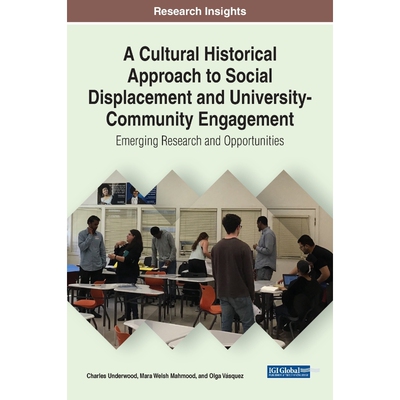 按需印刷不退不换A Cultural Historical Approach to Social Displacement and University-Community Engagement[9781799874003]