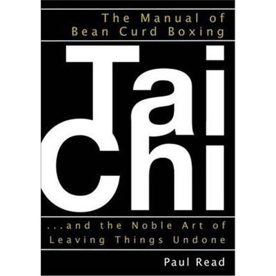 按需印刷The Manual of Bean Curd Boxing: Tai Chi and the Noble Art of Leaving Things Undone[9781291240993]