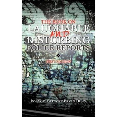 按需印刷The Book on Laughable and Disturbing Police Reports[9781466967717]