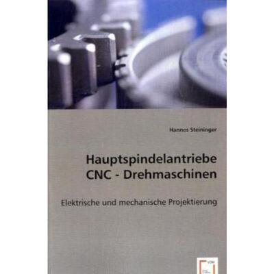 预订不退不换德语 Hauptspindelantriebe CNC-Drehmaschinen:Elektrische und mechanische Projektierung