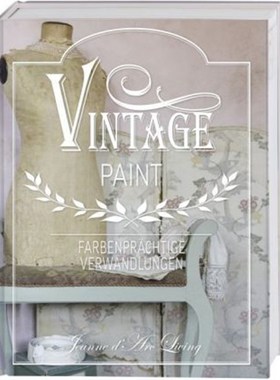 预订【德语】Vintage Paint:Farbenprächtige Verwandlungen. Jeanne d'Arc Living