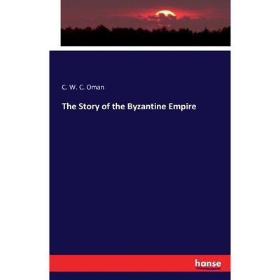 按需印刷不退不换The Story of the Byzantine Empire[9783743306431]