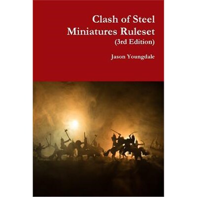 按需印刷不退不换Clash of Steel Miniatures Ruleset[9780359262106]