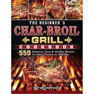 Grill Char Broil Cookbook 按需印刷The 9781803204307 Beginner