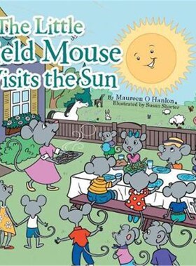 按需印刷不退不换The Little Field Mouse Visits the Sun[9781524679347]
