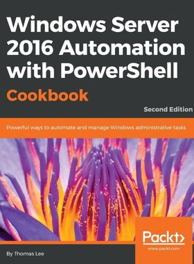 按需印刷Windows Server 2016 Automation with PowerShell Cookbook[9781787122048]