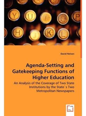 预订Agenda-Setting and Gatekeeping Functions of Higher Education - An Analysis of the Coverage of Two St