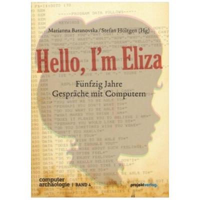 预订【德语】 Hello, I'm Eliza:Fünfzig Jahre Gespräche mit Computern