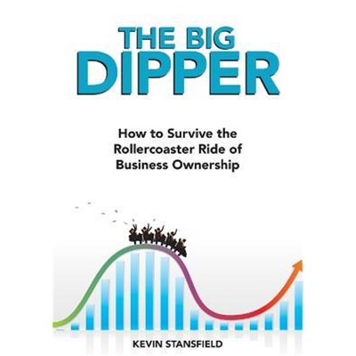 按需印刷The BIG Dipper:How to Survive the Rollercoaster Ride of Business Ownership[9780995739062]