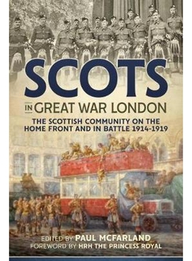 预订不退不换Scots in Great War London:A Community at Home and on the Front Line 1914-1919