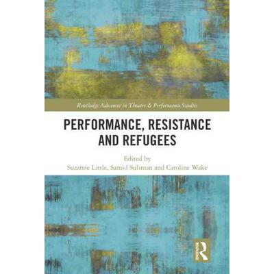 按需印刷不退不换TF Performance, Resistance and Refugees[9780367696689]