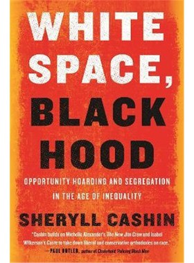 预订White Space, Black Hood:Opportunity Hoarding and Segregation in the Age of Inequality