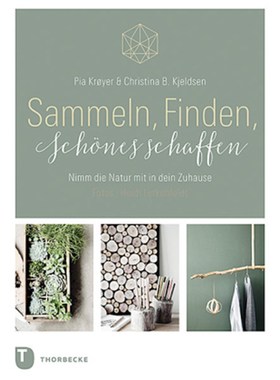 预订【德语】Sammeln, Finden, Schönes schaffen:Nimm die Natur mit in dein Zuhause