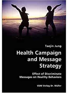 按需印刷不退不换Health Campaign and Message Strategy- Effect of Discriminate Messages on Healthy Behaviors[9783836419857