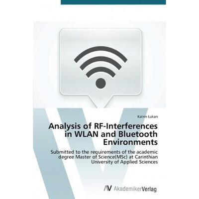 按需印刷Analysis of RF-Interferences in WLAN and Bluetooth Environments[9783639723243]