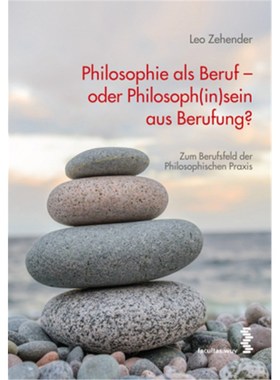 预订【德语】Philosophie als Beruf - oder Philosoph(in)sein aus Berufung?:Das Berufsfeld der