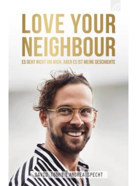 预订【德语】 LOVE YOUR NEIGHBOUR:Es geht nicht um mich, aber es ist meine Geschichte