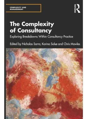 按需印刷The Complexity of Consultancy:Exploring Breakdowns Within Consultancy Practice[9780367559809]