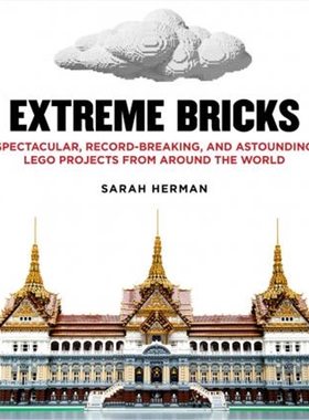 预订不退不换Extreme Bricks:Spectacular, Record-Breaking, and Astounding LEGO Projects from around the World