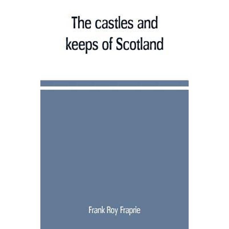 按需印刷不退不换The castles and keeps of Scotland[9789353709334]