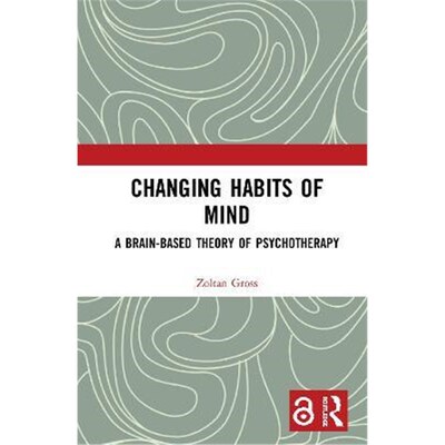 按需印刷不退不换Changing Habits of Mind:A Brain-Based Theory of Psychotherapy[9780367417369]
