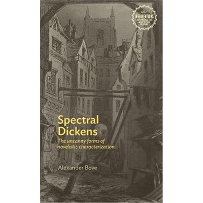 按需印刷Spectral Dickens:The Uncanny Forms of Novelistic Characterization[9781526147936]