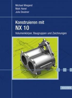 预订【德语】 Konstruieren mit NX 10:Volumenkörper, Baugruppen und Zeichnungen