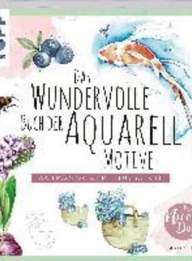 预订【德语】 Das wundervolle Buch der Aquarell-Motive:Watercolor Schritt für Schritt