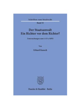 预订不退不换德语Der Staatsanwalt.:Ein Richter vor dem Richter? Untersuchungen zum   153 a StPO.