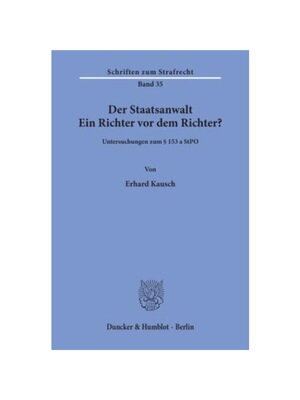 预订【德语】Der Staatsanwalt.:Ein Richter vor dem Richter? Untersuchungen zum   153 a StPO.