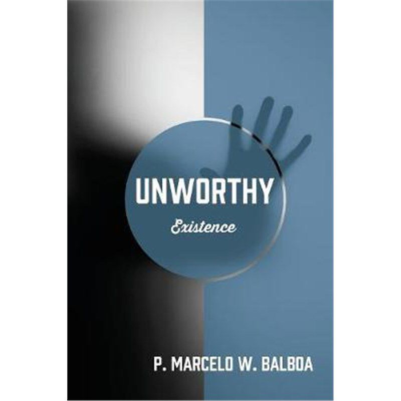 按需印刷不退不换Unworthy:Existence[9781478774303]