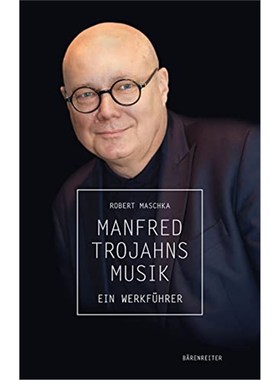 预订【德语】 Manfred Trojahns Musik:Ein Werkführer