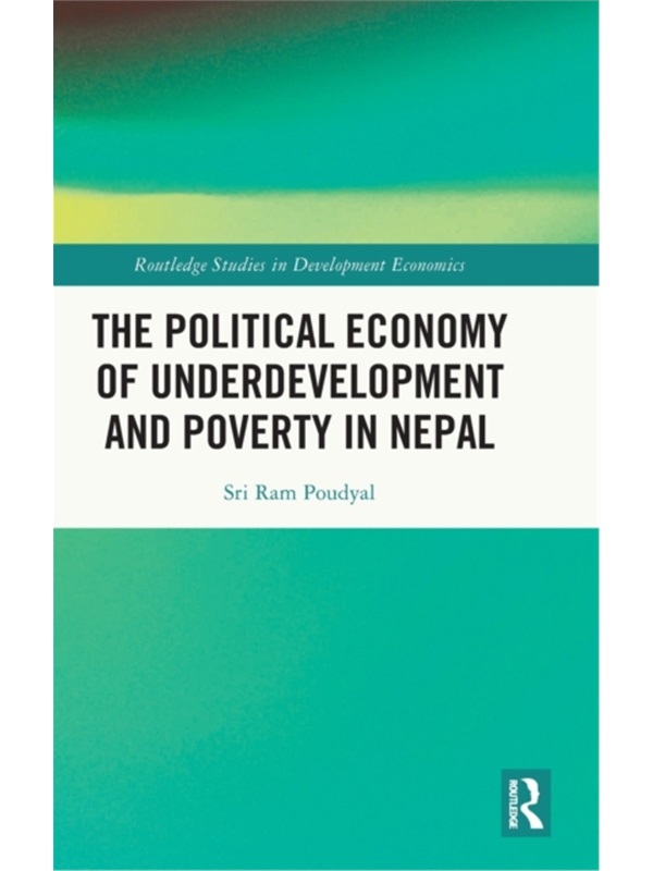 按需印刷TF The Political Economy of Underdevelopment and Poverty in Nepal