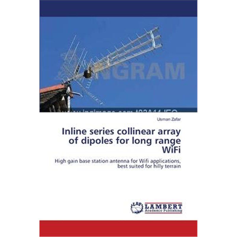 按需印刷不退不换Inline series collinear array of dipoles for long range WiFi[9783659119958]